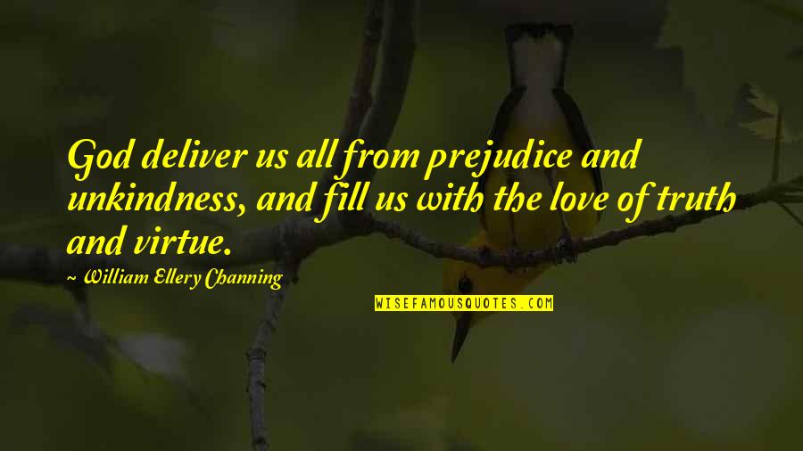 We Live In A Society Joker Full Quote Quotes By William Ellery Channing: God deliver us all from prejudice and unkindness,