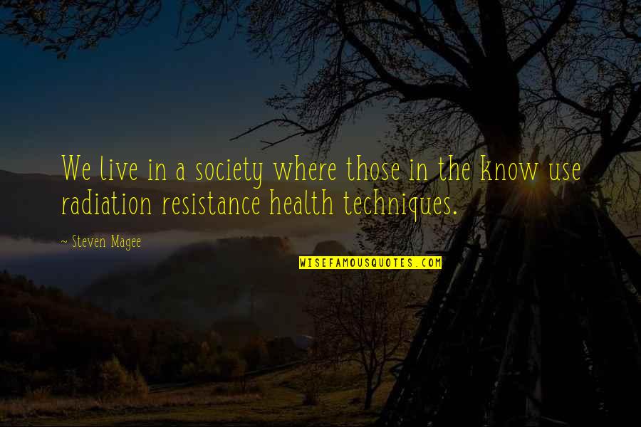 We Live In Society Quotes By Steven Magee: We live in a society where those in We Live In Society Quotes By Steven Magee: We live in a society where those in