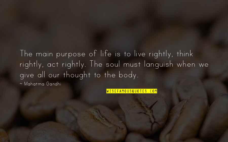 We Live Our Life Quotes By Mahatma Gandhi: The main purpose of life is to live