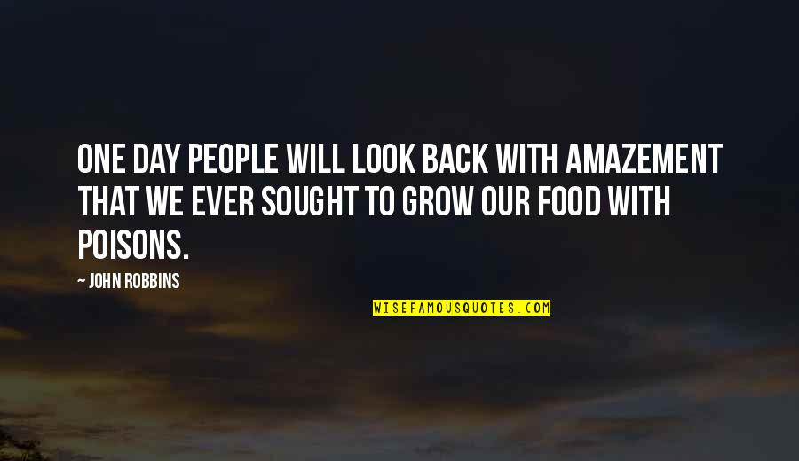 We Look Back Quotes By John Robbins: One day people will look back with amazement