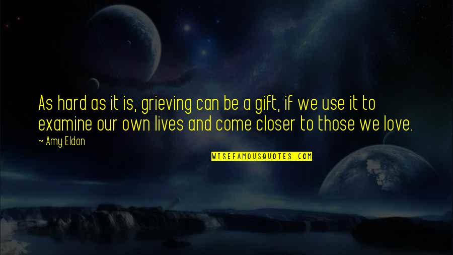 We Love Hard Quotes By Amy Eldon: As hard as it is, grieving can be We Love Hard Quotes By Amy Eldon: As hard as it is, grieving can be