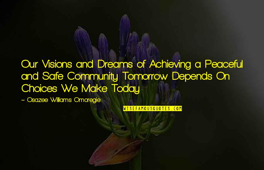 We May Be Apart Quotes By Osazee Williams Omoregie: Our Visions and Dreams of Achieving a Peaceful