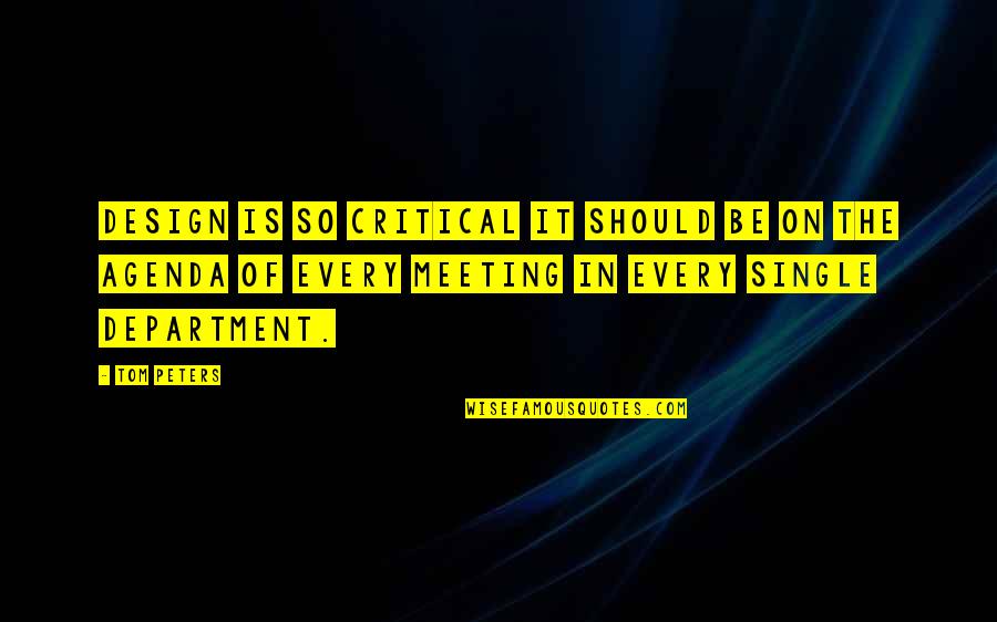 We Met Online Quotes By Tom Peters: Design is so critical it should be on