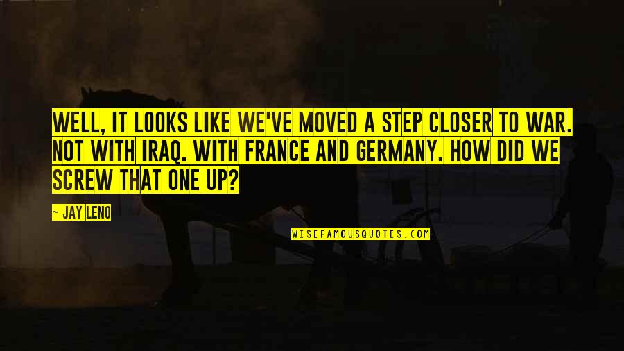 We Moved Quotes By Jay Leno: Well, it looks like we've moved a step We Moved Quotes By Jay Leno: Well, it looks like we've moved a step