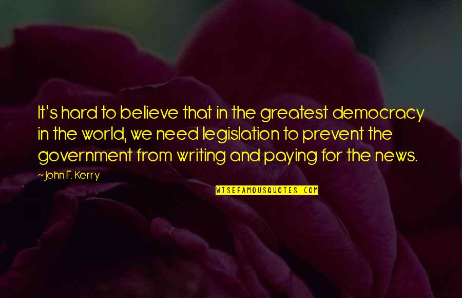 We Need Democracy Quotes By John F. Kerry: It's hard to believe that in the greatest We Need Democracy Quotes By John F. Kerry: It's hard to believe that in the greatest