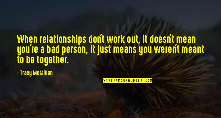 We Not Meant Together Quotes By Tracy McMillan: When relationships don't work out, it doesn't mean