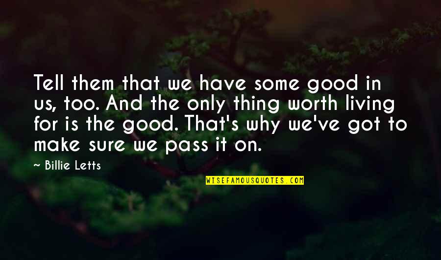 We Only Human Quotes By Billie Letts: Tell them that we have some good in We Only Human Quotes By Billie Letts: Tell them that we have some good in