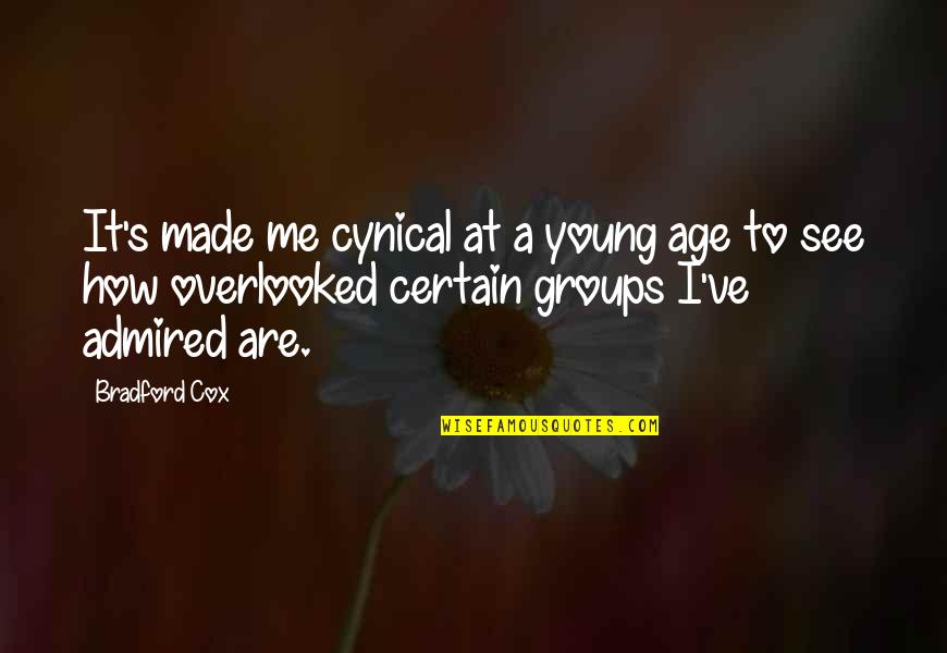 We Overlooked Quotes By Bradford Cox: It's made me cynical at a young age We Overlooked Quotes By Bradford Cox: It's made me cynical at a young age