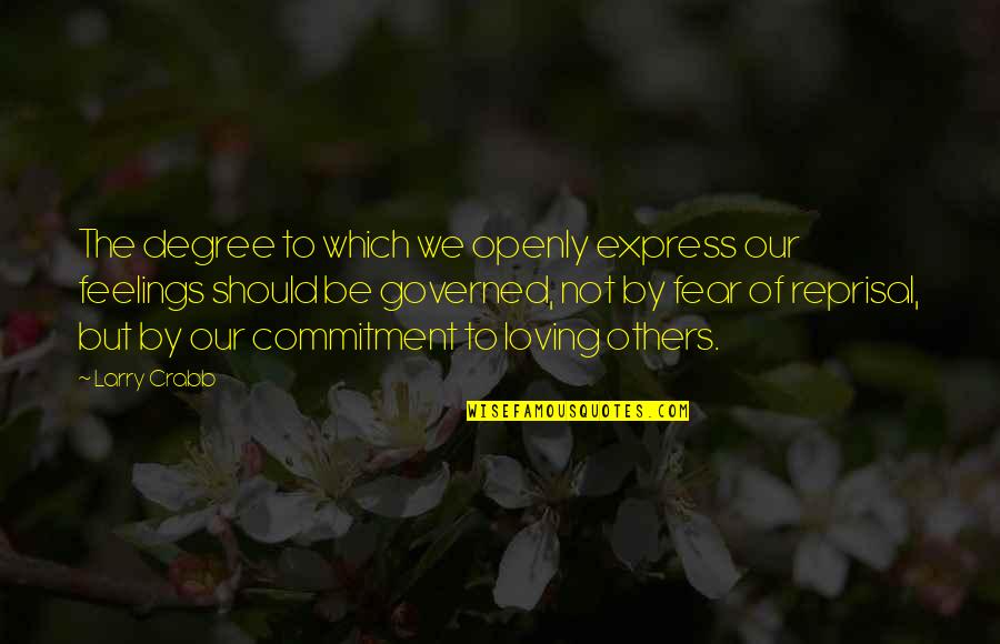 We Quotes By Larry Crabb: The degree to which we openly express our We Quotes By Larry Crabb: The degree to which we openly express our