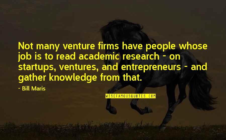 We Share Inspiring Quotes By Bill Maris: Not many venture firms have people whose job We Share Inspiring Quotes By Bill Maris: Not many venture firms have people whose job