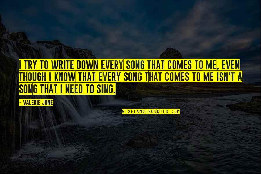 We Sing Song Quotes By Valerie June: I try to write down every song that