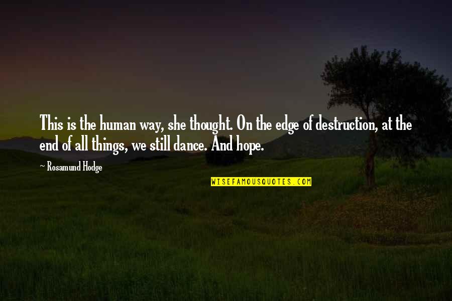 We Still Hope Quotes By Rosamund Hodge: This is the human way, she thought. On