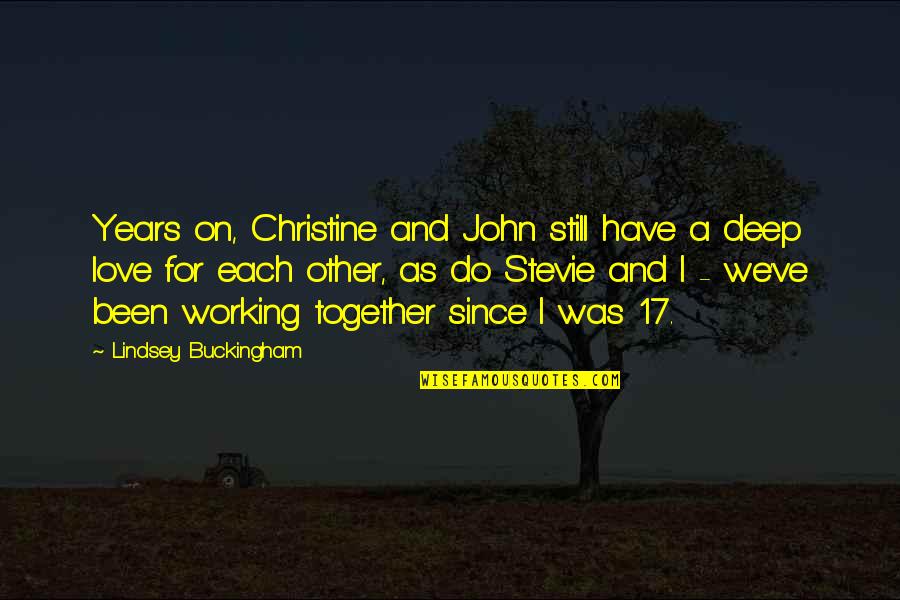 We Still Love Each Other Quotes By Lindsey Buckingham: Years on, Christine and John still have a