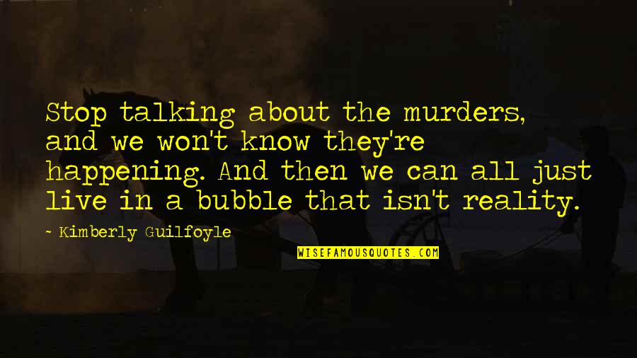 We Stop Talking Quotes By Kimberly Guilfoyle: Stop talking about the murders, and we won't