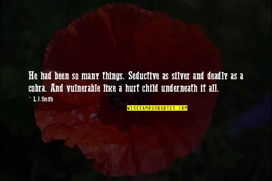 We The Willing Quote Quotes By L.J.Smith: He had been so many things. Seductive as