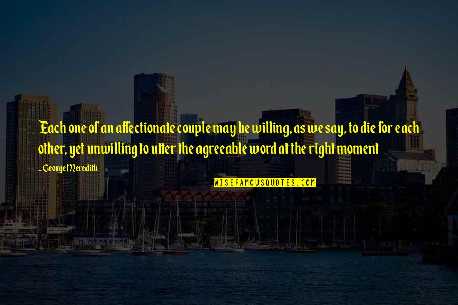 We The Willing Quotes By George Meredith: Each one of an affectionate couple may be We The Willing Quotes By George Meredith: Each one of an affectionate couple may be