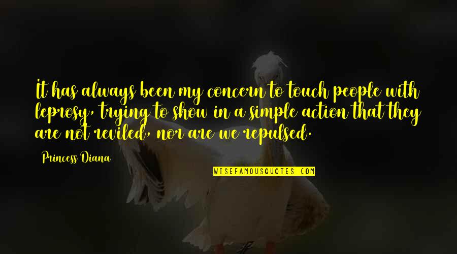 We Touch Quotes By Princess Diana: It has always been my concern to touch We Touch Quotes By Princess Diana: It has always been my concern to touch
