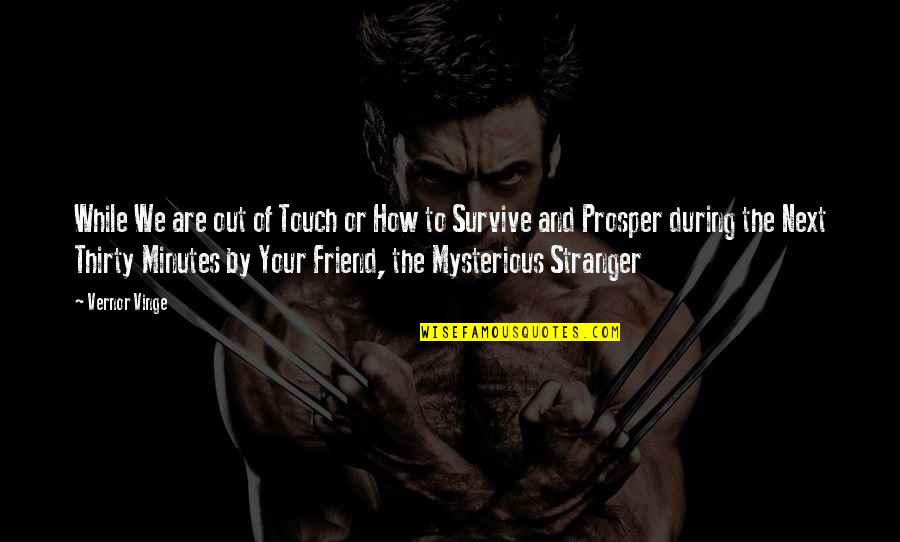 We Touch Quotes By Vernor Vinge: While We are out of Touch or How We Touch Quotes By Vernor Vinge: While We are out of Touch or How