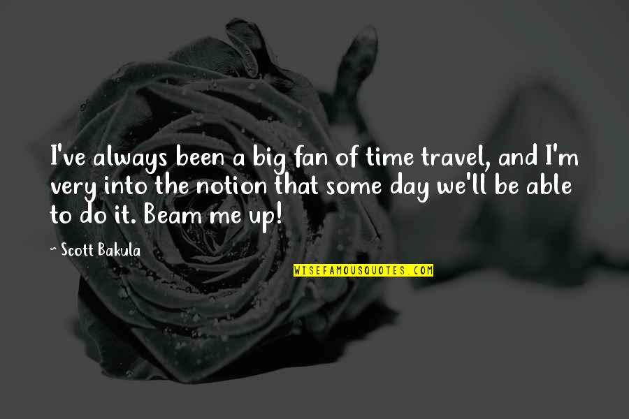 We Travel Quotes By Scott Bakula: I've always been a big fan of time