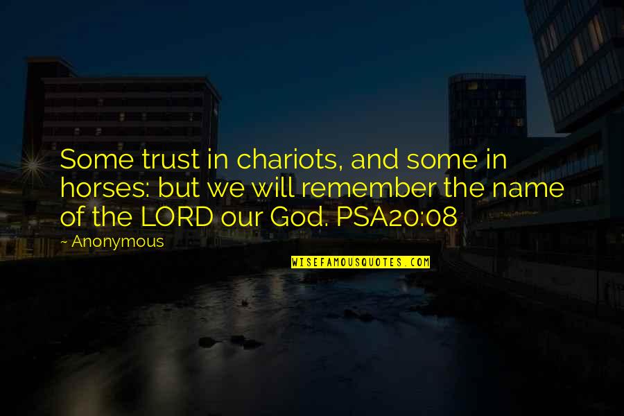 We Trust In God Quotes By Anonymous: Some trust in chariots, and some in horses: We Trust In God Quotes By Anonymous: Some trust in chariots, and some in horses: