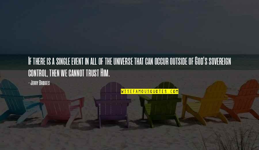 We Trust In God Quotes By Jerry Bridges: If there is a single event in all We Trust In God Quotes By Jerry Bridges: If there is a single event in all
