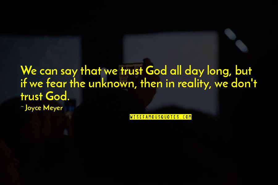 We Trust In God Quotes By Joyce Meyer: We can say that we trust God all