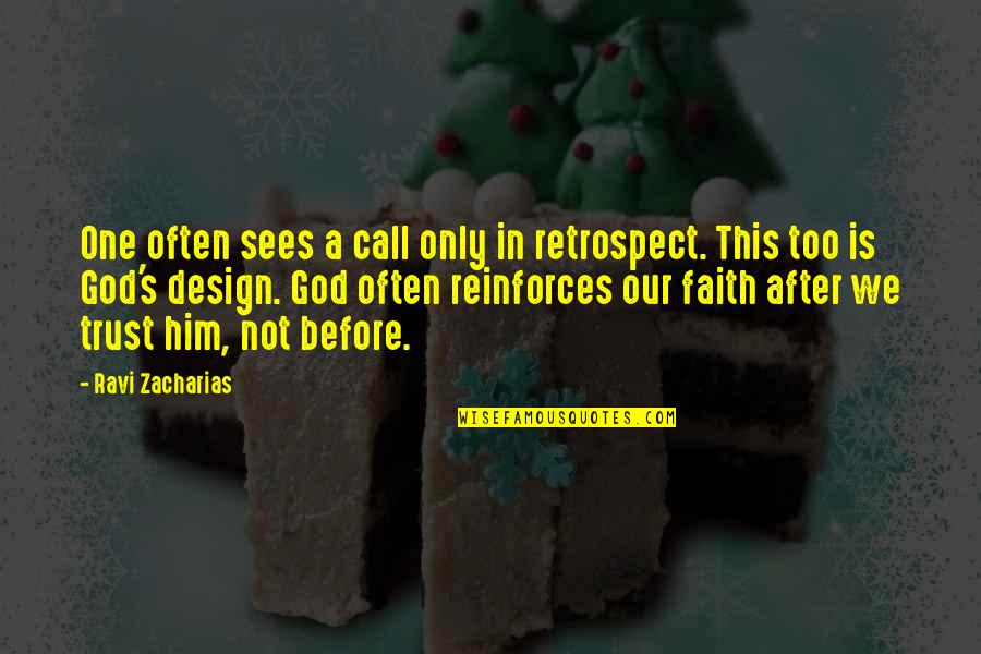 We Trust In God Quotes By Ravi Zacharias: One often sees a call only in retrospect. We Trust In God Quotes By Ravi Zacharias: One often sees a call only in retrospect.