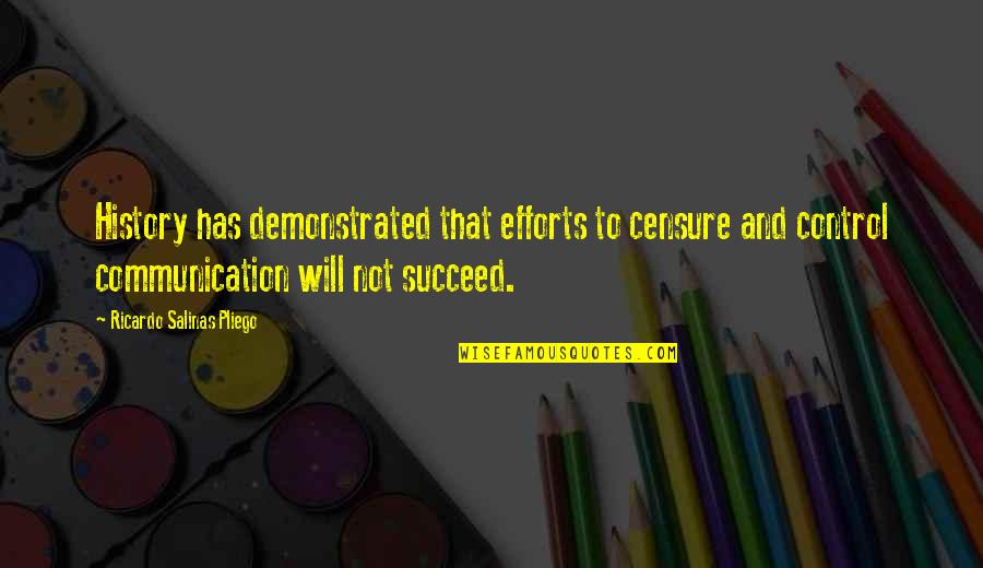 We Were Liars Cadence Quotes By Ricardo Salinas Pliego: History has demonstrated that efforts to censure and We Were Liars Cadence Quotes By Ricardo Salinas Pliego: History has demonstrated that efforts to censure and