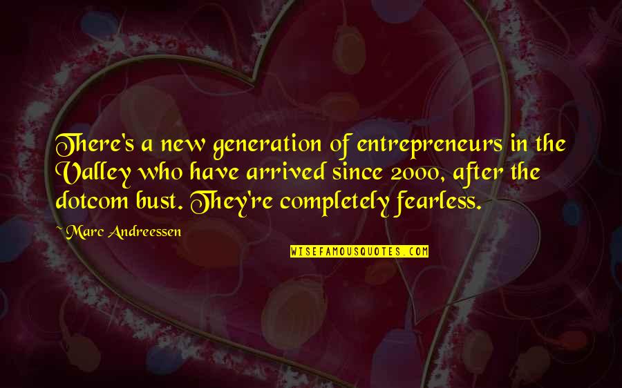 We Were Never Meant To Be Together Quotes By Marc Andreessen: There's a new generation of entrepreneurs in the