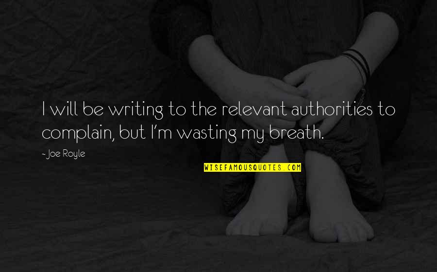 We Will Complain Quotes By Joe Royle: I will be writing to the relevant authorities