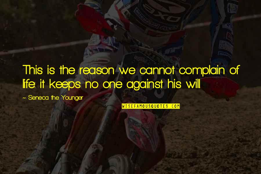 We Will Complain Quotes By Seneca The Younger: This is the reason we cannot complain of We Will Complain Quotes By Seneca The Younger: This is the reason we cannot complain of