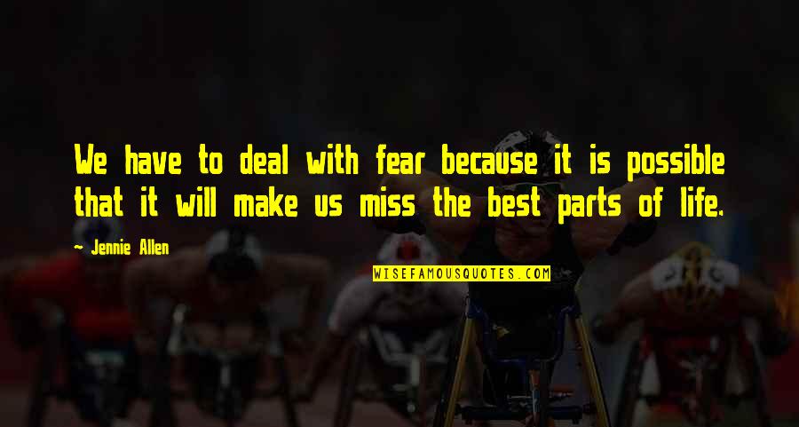 We Will Miss Quotes By Jennie Allen: We have to deal with fear because it We Will Miss Quotes By Jennie Allen: We have to deal with fear because it