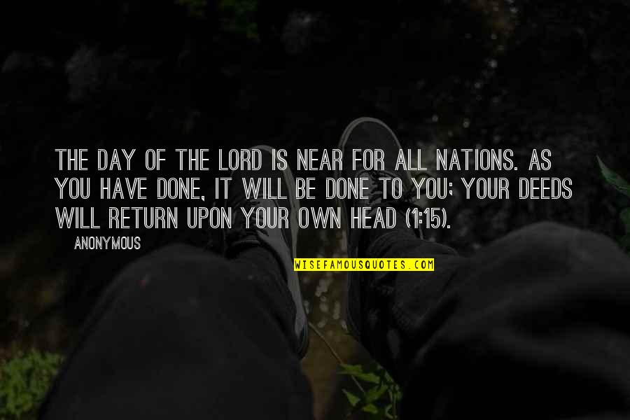 We Will Return Quotes By Anonymous: The day of the LORD is near for