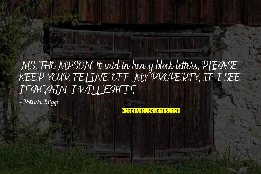 We Will See Each Other Again Quotes By Patricia Briggs: MS. THOMPSON, it said in heavy block letters,