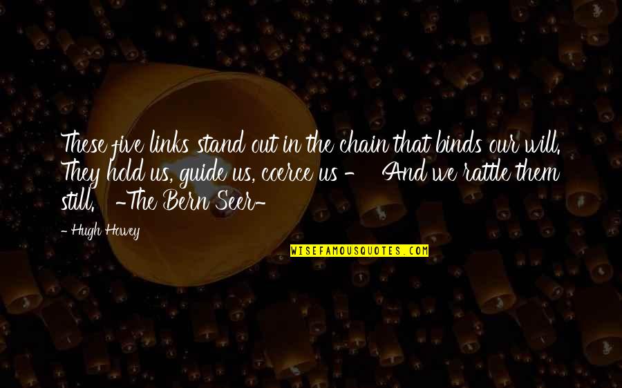 We Will Stand Quotes By Hugh Howey: These five links stand out in the chain