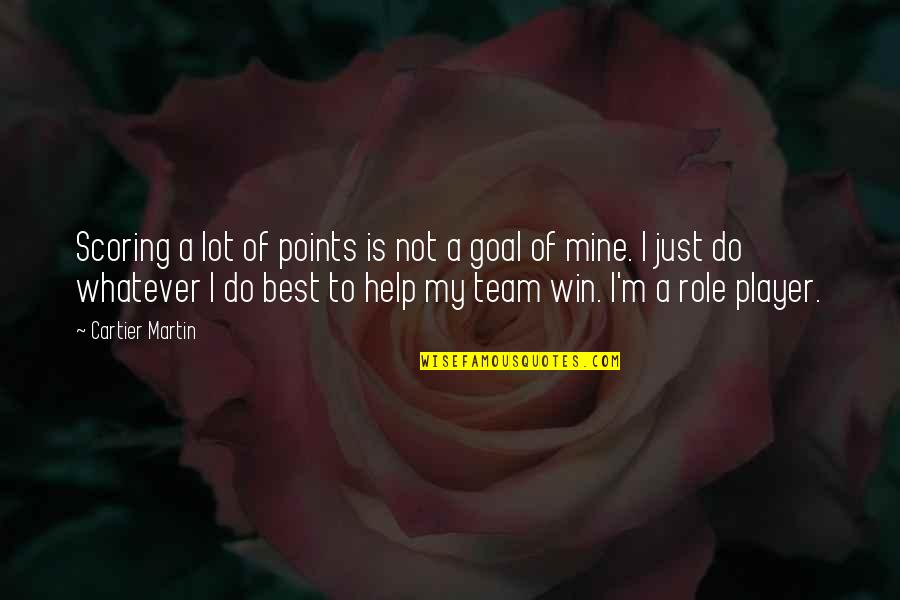 We Win As A Team Quotes By Cartier Martin: Scoring a lot of points is not a We Win As A Team Quotes By Cartier Martin: Scoring a lot of points is not a