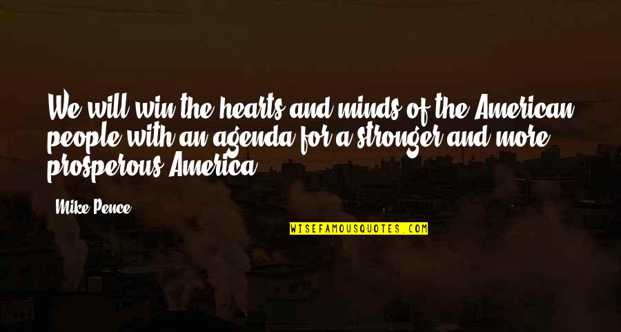 We Win Quotes By Mike Pence: We will win the hearts and minds of We Win Quotes By Mike Pence: We will win the hearts and minds of