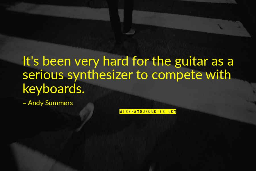 Weak Minds Quotes By Andy Summers: It's been very hard for the guitar as