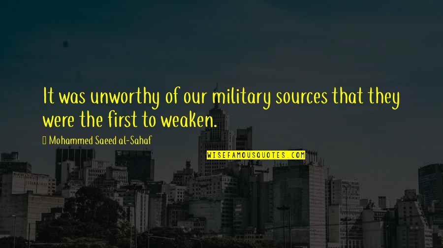Weaken Quotes By Mohammed Saeed Al-Sahaf: It was unworthy of our military sources that