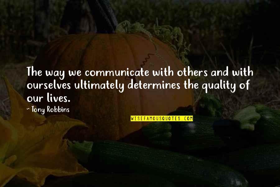 Weakened Synonyms Quotes By Tony Robbins: The way we communicate with others and with