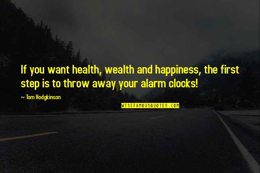 Wealth And Health Quotes By Tom Hodgkinson: If you want health, wealth and happiness, the