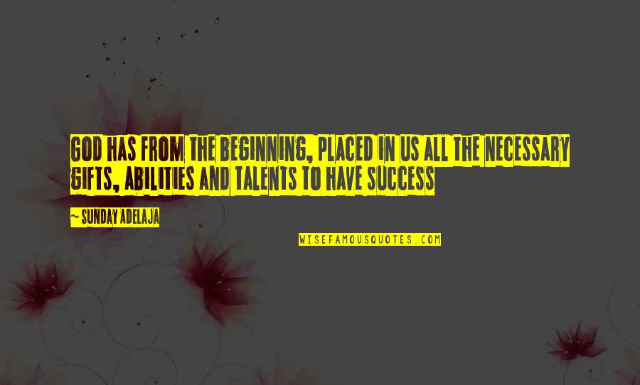 Wealth And Success Quotes By Sunday Adelaja: God has from the beginning, placed in us Wealth And Success Quotes By Sunday Adelaja: God has from the beginning, placed in us