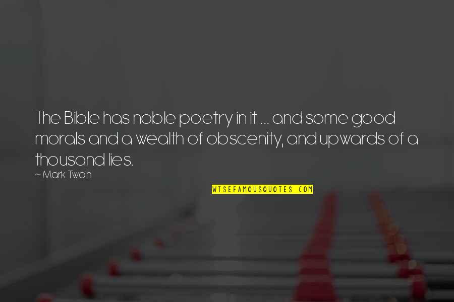 Wealth Bible Quotes By Mark Twain: The Bible has noble poetry in it ...