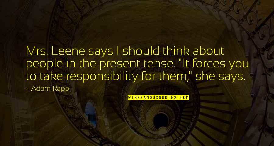Wealth Of Nation Quotes By Adam Rapp: Mrs. Leene says I should think about people Wealth Of Nation Quotes By Adam Rapp: Mrs. Leene says I should think about people