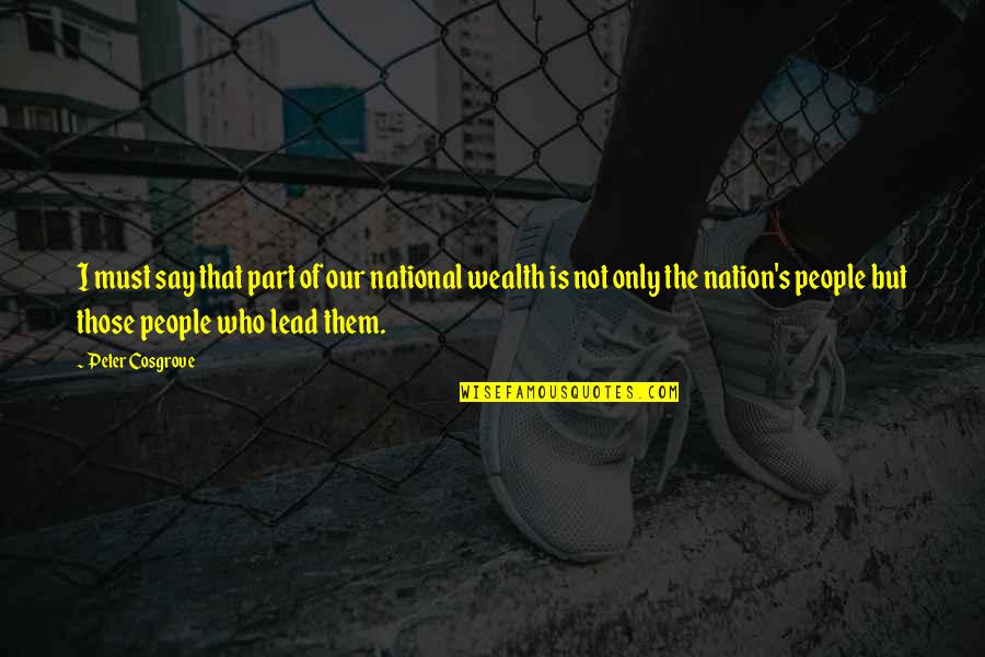 Wealth Of Nation Quotes By Peter Cosgrove: I must say that part of our national Wealth Of Nation Quotes By Peter Cosgrove: I must say that part of our national