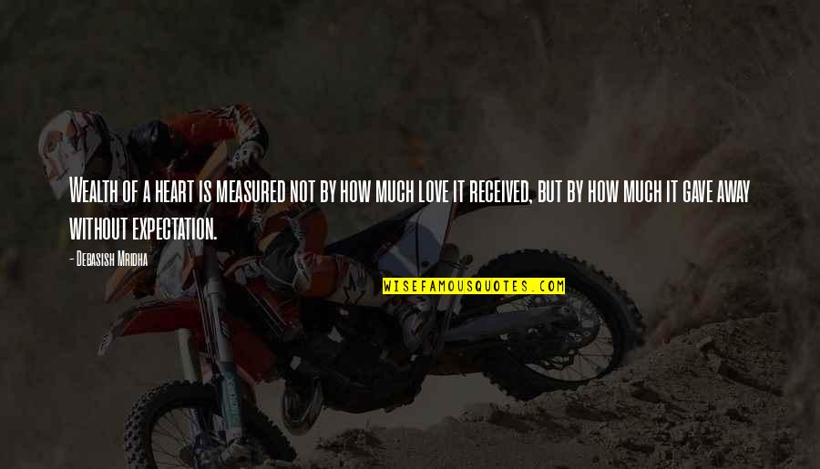 Wealth Wisdom Quotes By Debasish Mridha: Wealth of a heart is measured not by Wealth Wisdom Quotes By Debasish Mridha: Wealth of a heart is measured not by