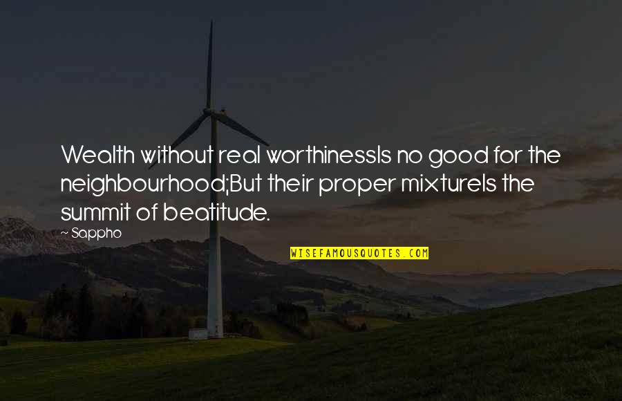 Wealth Wisdom Quotes By Sappho: Wealth without real worthinessIs no good for the Wealth Wisdom Quotes By Sappho: Wealth without real worthinessIs no good for the