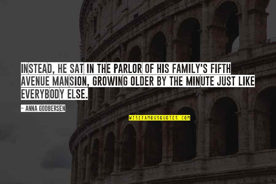 Wealthy Family Quotes By Anna Godbersen: Instead, he sat in the parlor of his