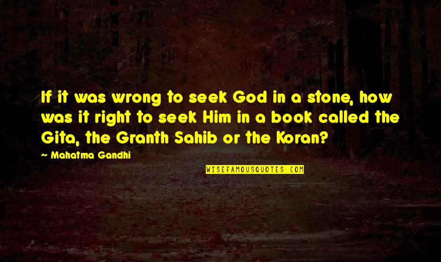 Wealthy Mindset Quotes By Mahatma Gandhi: If it was wrong to seek God in