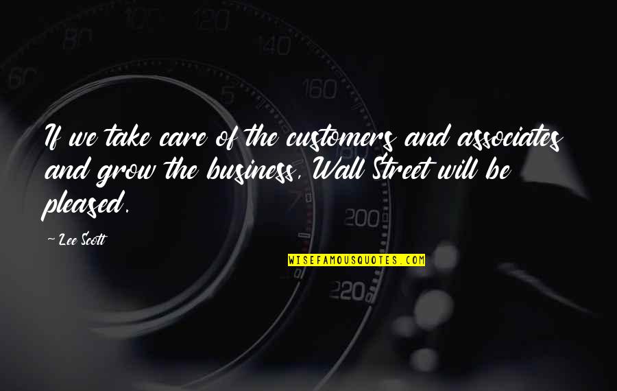 Weaponry Lyrics Quotes By Lee Scott: If we take care of the customers and